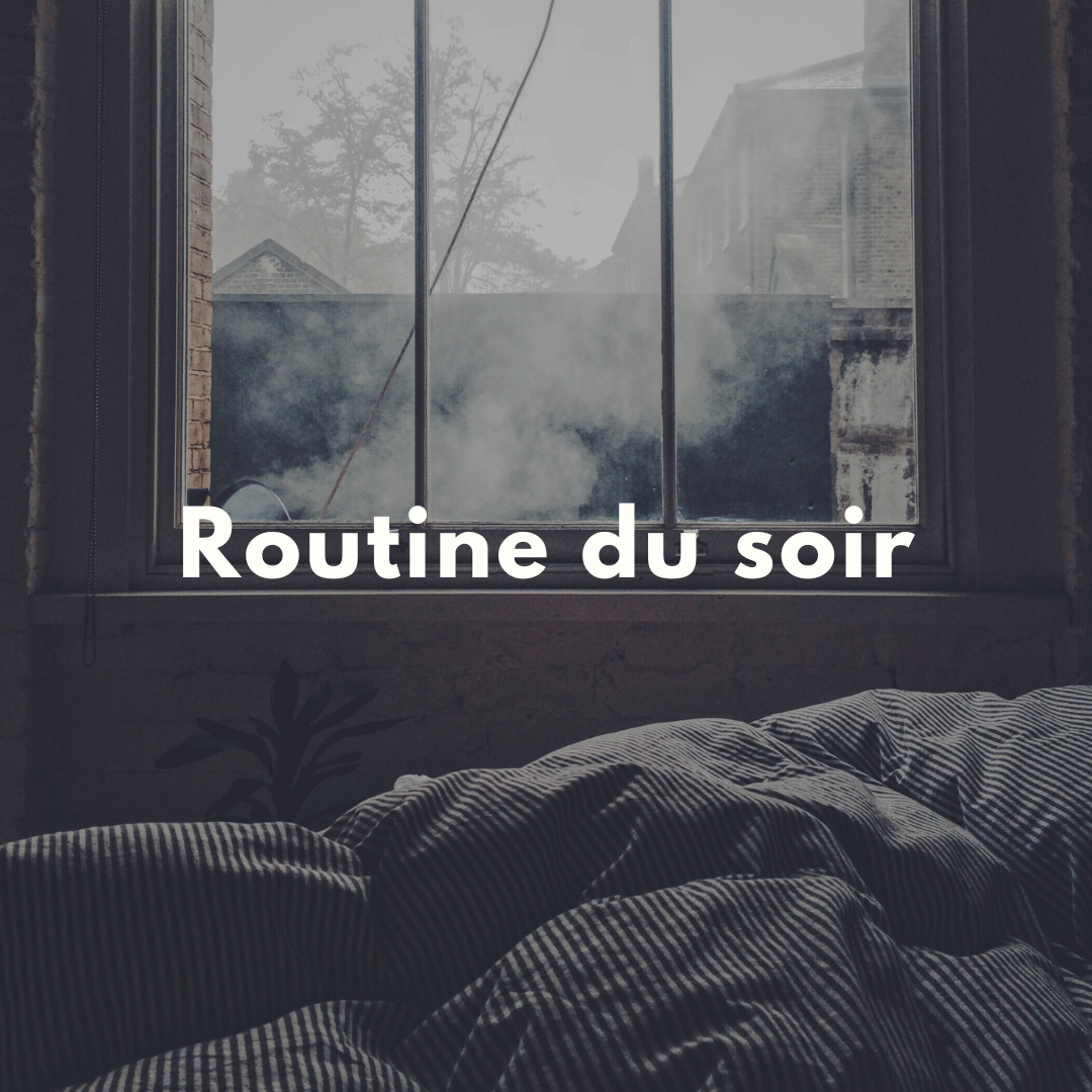 Une routine de soirée pour se détendre et se préparer pour demain